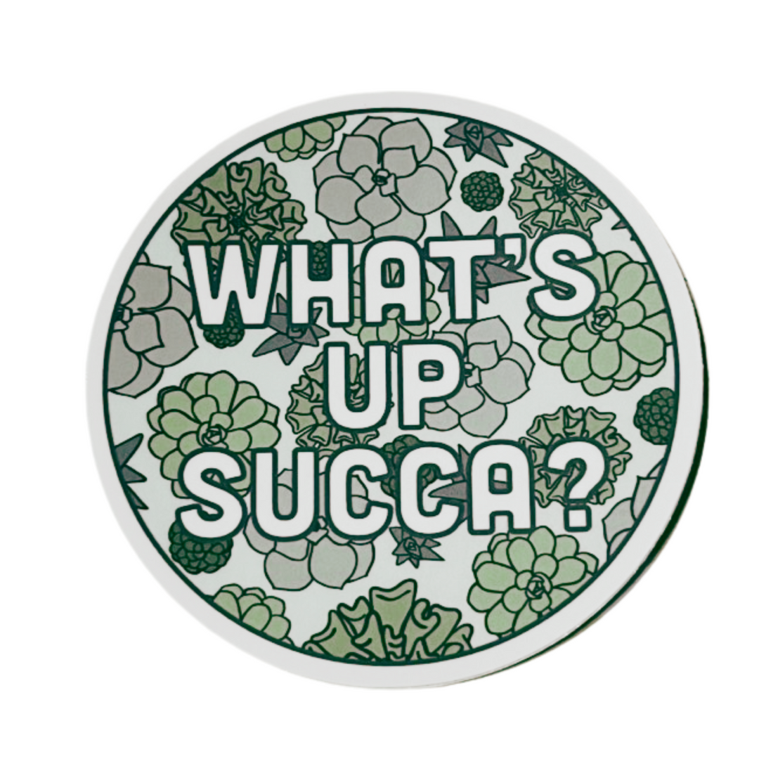 Vinyl Sticker | "What's Up Succa?" Succulents