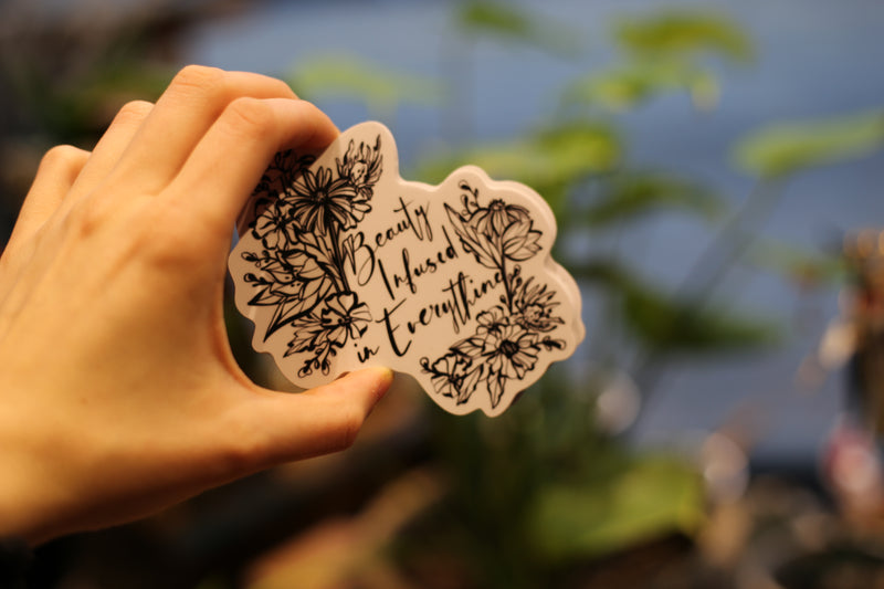 Beauty Infused in Everything Floral Vinyl Sticker